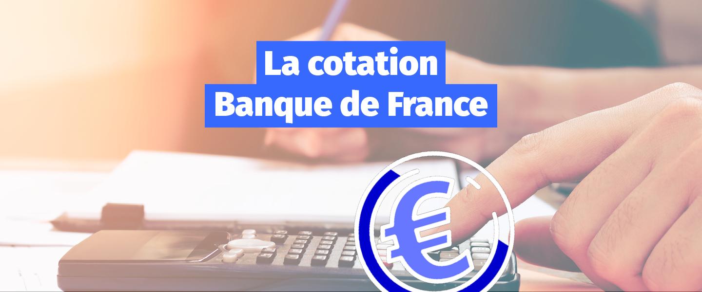 QUESTIONS SUR LA COTATION BANQUE DE FRANCE | CCI Savoie